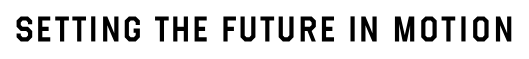 SETTING THE FUTERE IN MOTION